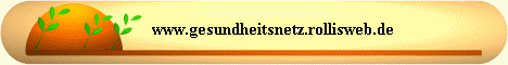 www.gesundheitsnetz.rollisweb.de